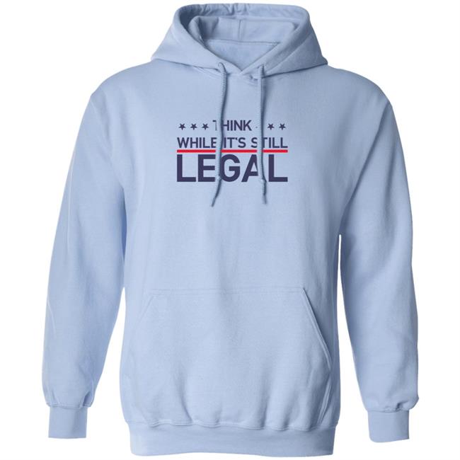 Think While It's Still Legal T Shirt Rihanna Think While It's Still Legal T Shirt Rihanna