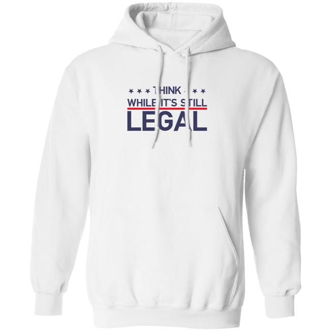 Think While It's Still Legal T Shirt Rihanna Think While It's Still Legal T Shirt Rihanna