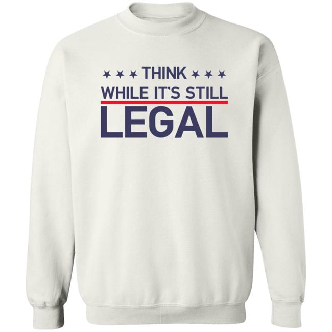 Think While It's Still Legal T Shirt Rihanna Think While It's Still Legal T Shirt Rihanna