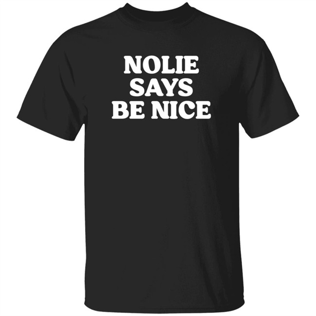 What A Maneuver Nolie Says Be Nice T Shirt Cash K. Allen What A Maneuver Nolie Says Be Nice T Shirt Cash K. Allen