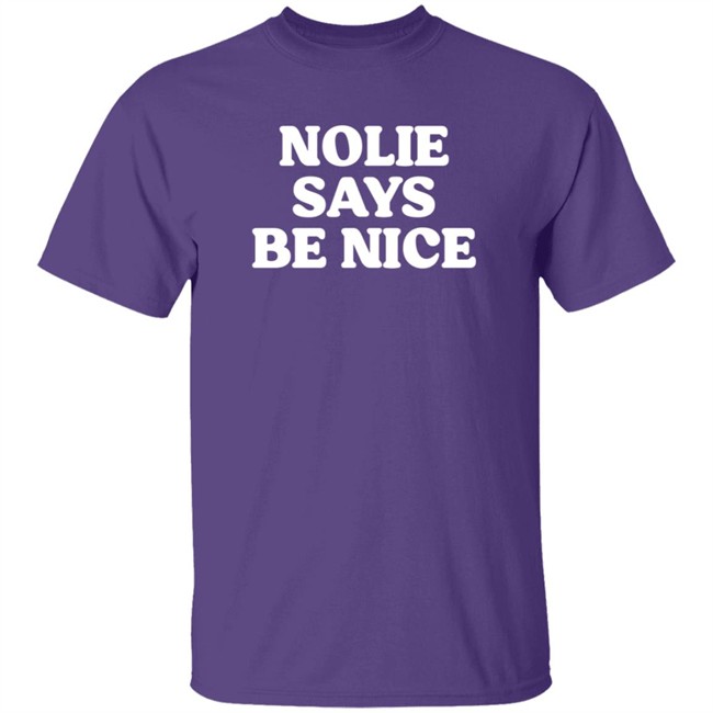 What A Maneuver Nolie Says Be Nice T Shirt Cash K. Allen What A Maneuver Nolie Says Be Nice T Shirt Cash K. Allen