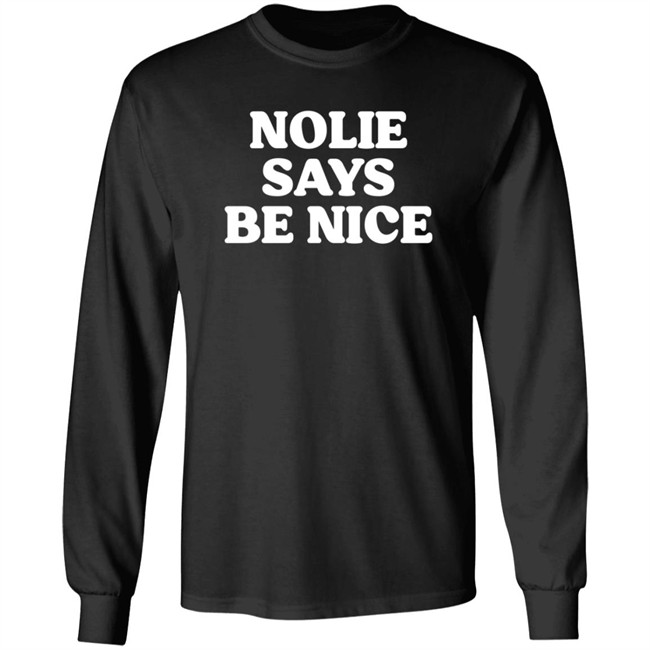 What A Maneuver Nolie Says Be Nice T Shirt Cash K. Allen What A Maneuver Nolie Says Be Nice T Shirt Cash K. Allen