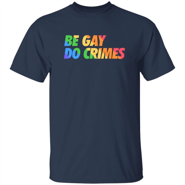 Pander Shirts Store Hellvetika Be Gay Do Crimes Shirt Pander Shirts Store Hellvetika Be Gay Do Crimes Shirt