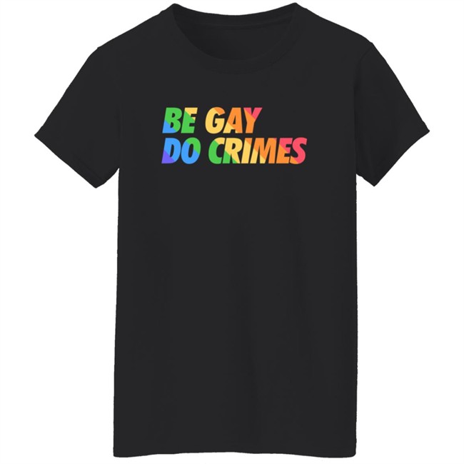 Pander Shirts Store Hellvetika Be Gay Do Crimes Shirt Pander Shirts Store Hellvetika Be Gay Do Crimes Shirt