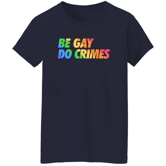 Pander Shirts Store Hellvetika Be Gay Do Crimes Shirt Pander Shirts Store Hellvetika Be Gay Do Crimes Shirt