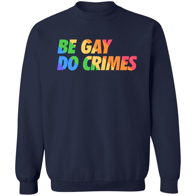 Pander Shirts Store Hellvetika Be Gay Do Crimes Shirt Pander Shirts Store Hellvetika Be Gay Do Crimes Shirt