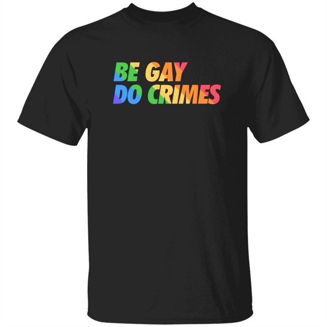 Pander Shirts Store Hellvetika Be Gay Do Crimes Shirt Pander Shirts Store Hellvetika Be Gay Do Crimes Shirt