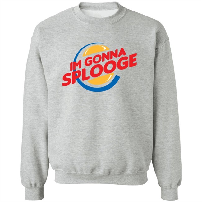 Goodbyex2002 Im Gonna Splooge Shirt Goodbyex2002 Im Gonna Splooge Shirt
