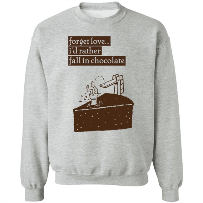 Wolfie Rankin Forget Love I'd Rather Fall In Chocolate Shirt Wolfie Rankin Forget Love I'd Rather Fall In Chocolate Shirt