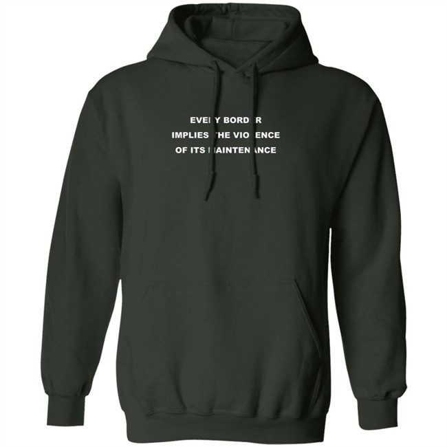 Nick Cho Every Border Implies The Violence Of Its Maintenance Shirt Nick Cho Every Border Implies The Violence Of Its Maintenance Shirt