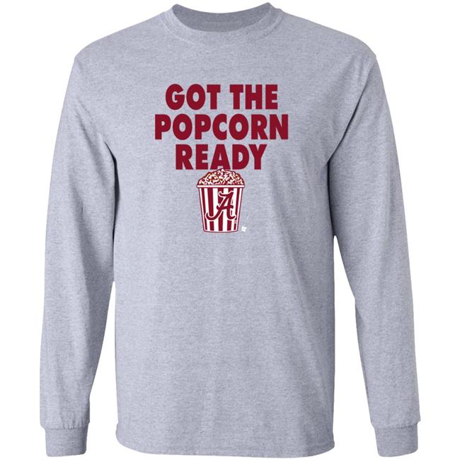 Alabama Got The Popcorn Ready T Shirt BreakingT Alabama Got The Popcorn Ready T Shirt BreakingT