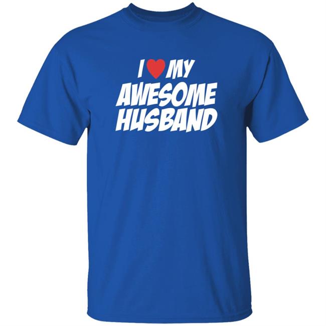 I Love My Awesome Husband T Shirt JoyyUnSpeakable I Love My Awesome Husband T Shirt JoyyUnSpeakable
