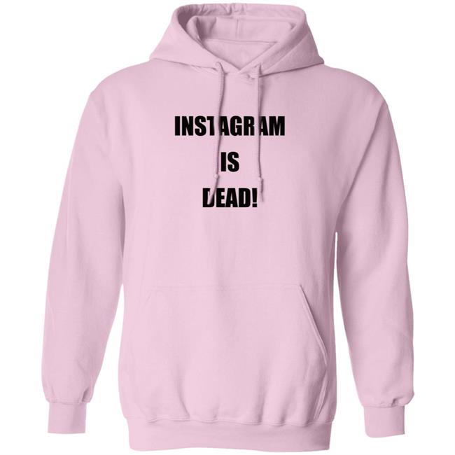 Instagram Is Dead Shirt lnbshr Instagram Is Dead Shirt lnbshr