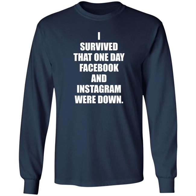 Tim Young Store I Survived That One Day Facebook And Instagram Were Down T Shirt Tim Young Tim Young Store I Survived That One Day Facebook And Instagram Were Down T Shirt Tim Young