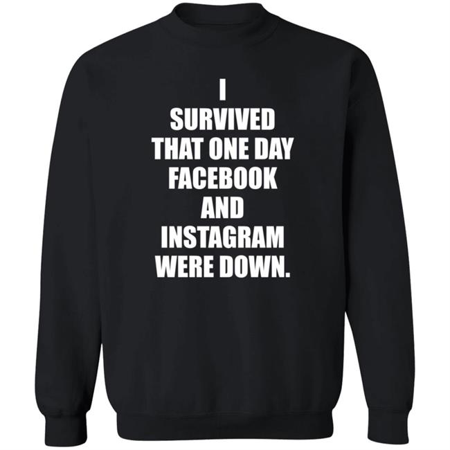 Tim Young Store I Survived That One Day Facebook And Instagram Were Down T Shirt Tim Young Tim Young Store I Survived That One Day Facebook And Instagram Were Down T Shirt Tim Young