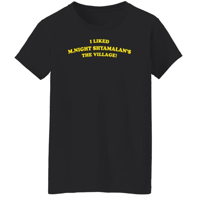 Super Yaki I Liked M.Night Shyamalan's The Village Shirt The Mary Sue Super Yaki I Liked M.Night Shyamalan's The Village Shirt The Mary Sue