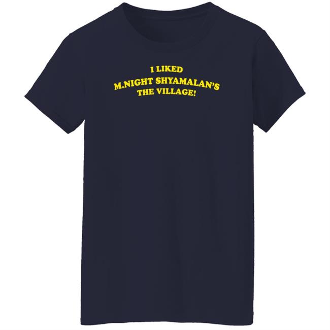 Super Yaki I Liked M.Night Shyamalan's The Village Shirt The Mary Sue Super Yaki I Liked M.Night Shyamalan's The Village Shirt The Mary Sue