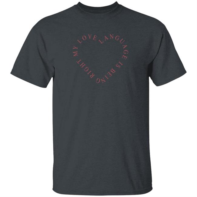 Girls Gotta Eat Merch Love Language Pink Shirt My Love Language Is Being Right Shirt Girls Gotta Eat Merch Love Language Pink Shirt My Love Language Is Being Right Shirt