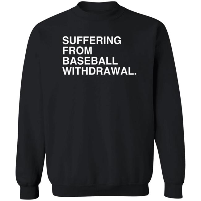 Obvious Shirts Suffering From Baseball Withdrawal Hoodie Dubs Obvious Shirts Suffering From Baseball Withdrawal Hoodie Dubs