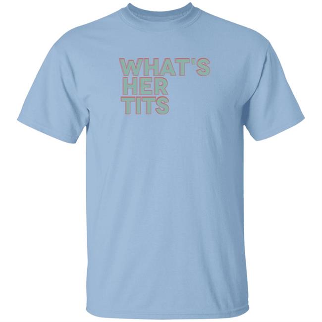 Kat Timpf What's Her Tits T Shirt Will Work 4 Rights Kat Timpf What's Her Tits T Shirt Will Work 4 Rights
