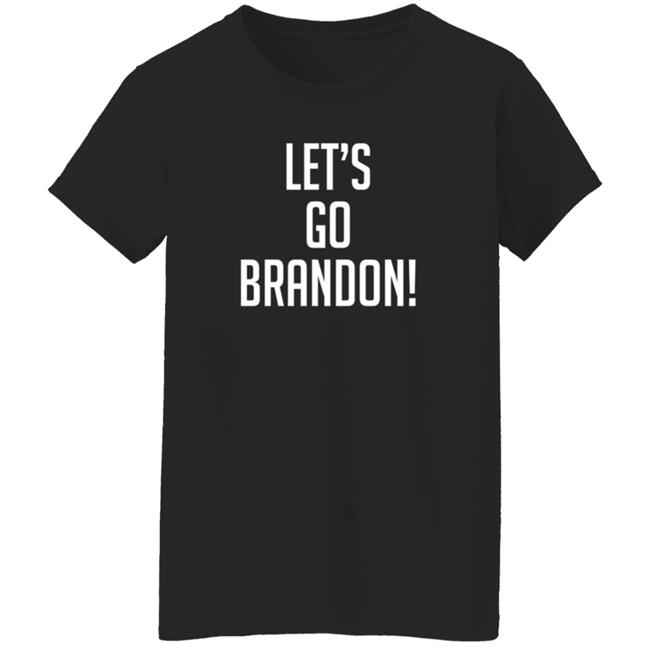 Let's Go Brandon T Shirt Stephanie_SD Let's Go Brandon T Shirt Stephanie_SD