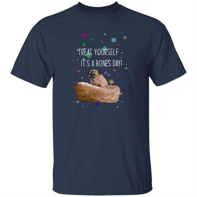 No Bones Merch Treat Yourself It's A Bones Day Shirt