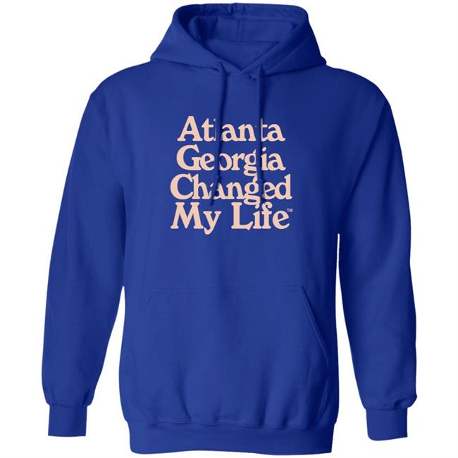 Atlanta Georgia Changed My Life T Shirt Atlanta Georgia Changed My Life T Shirt