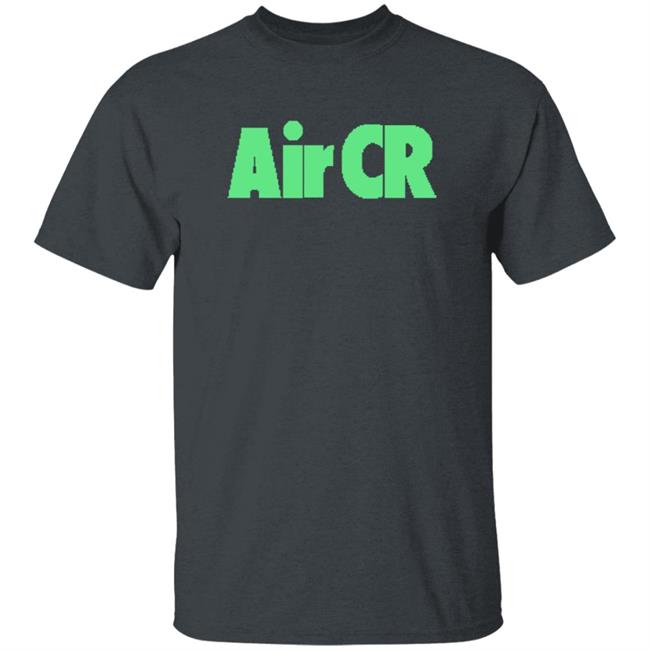 Cr 's Limited Edition Merch Air CR Shirt Cr 's Limited Edition Merch Air CR Shirt