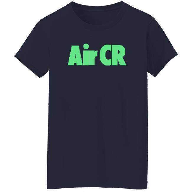 Cr 's Limited Edition Merch Air CR Shirt Cr 's Limited Edition Merch Air CR Shirt