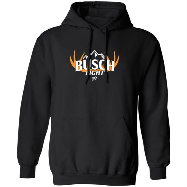 You Betcha Merch Busch Light 2021 Shirt Busch Beer Hoodie