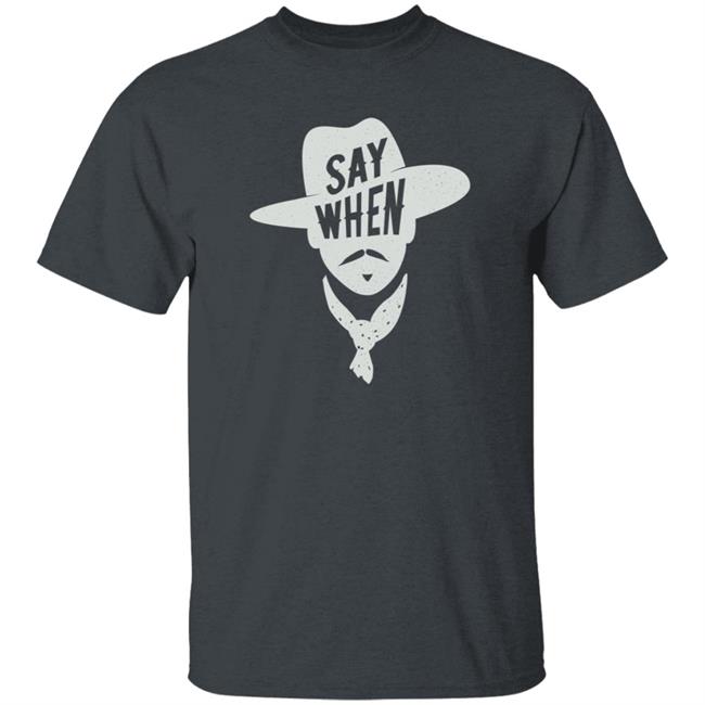 Aaron Rodgers Say When T Shirt