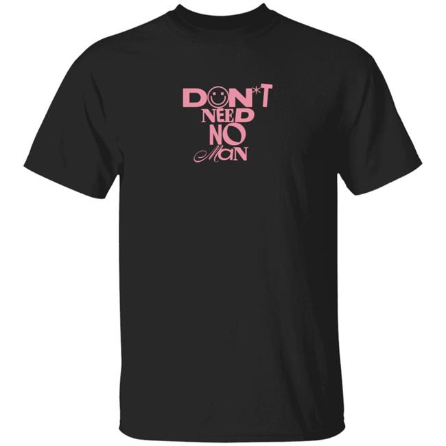 Alisha Marie Merch Don't Need No Man T Shirt