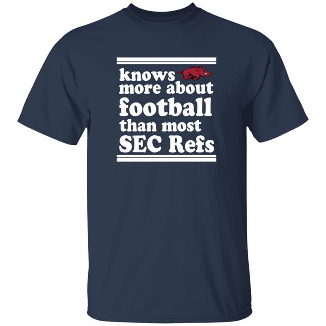 Know More About Football Than Most Sec Refs Shirt Know More About Football Than Most Sec Refs Shirt