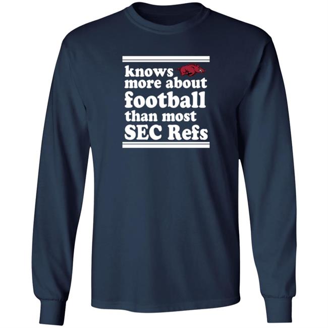 Know More About Football Than Most Sec Refs Shirt Know More About Football Than Most Sec Refs Shirt