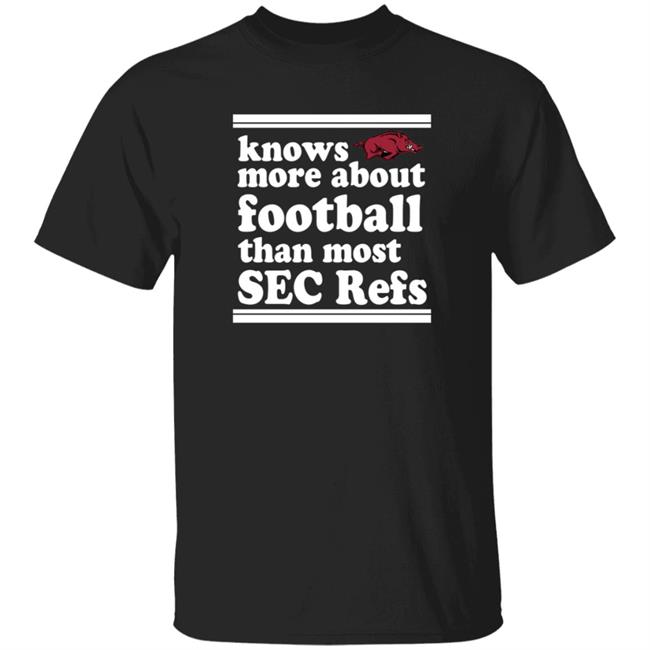 Know More About Football Than Most Sec Refs Shirt Know More About Football Than Most Sec Refs Shirt