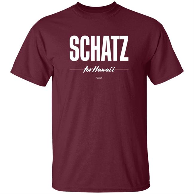 Schatz For Hawai'i Shirt