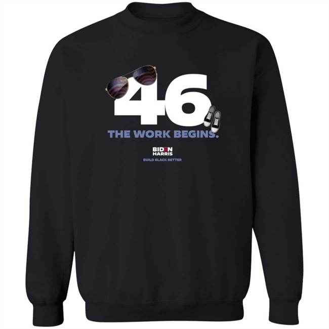 Biden Harris 46 The Work Begins T Shirt Biden Harris 46 The Work Begins T Shirt
