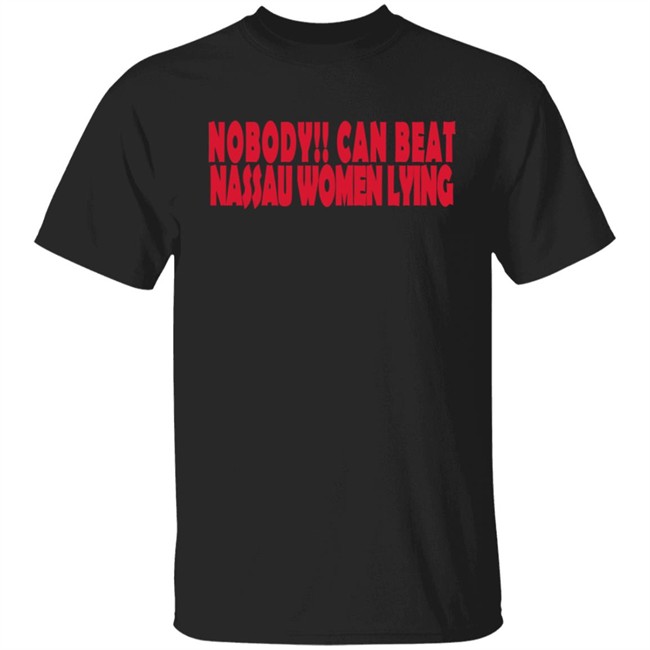 Nobody Can Beat Nassau Women Lying T Shirt