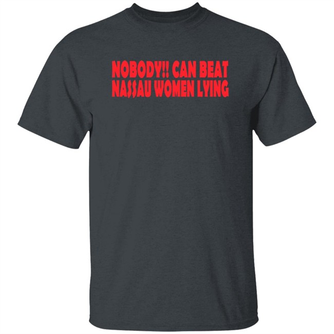 Nobooy Can Beat Nassau Women Lying Shirt