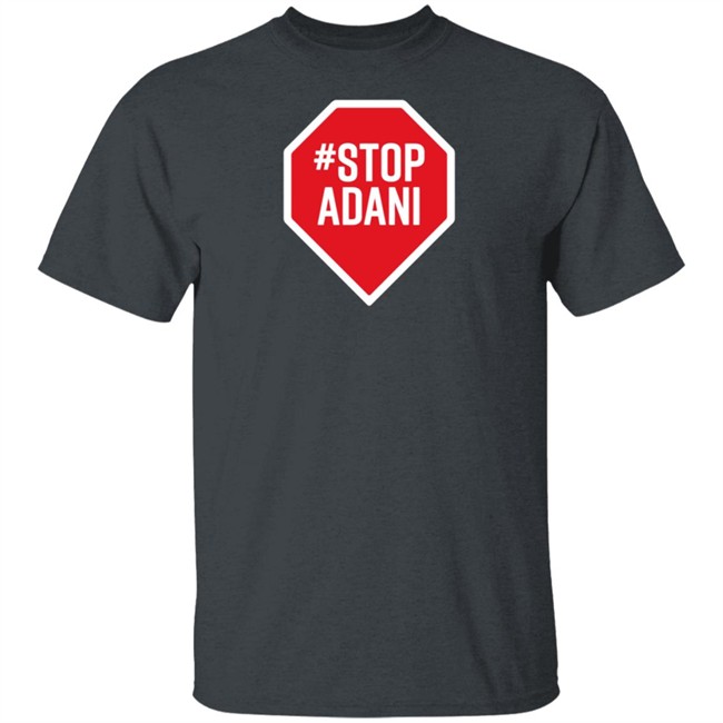 StopAdani Merch StopAdani Black Shirt StopAdani Merch StopAdani Black Shirt