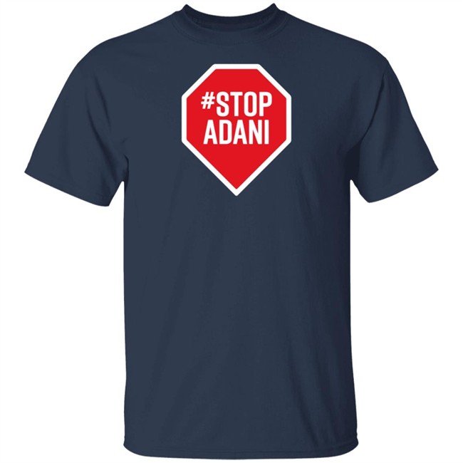 StopAdani Merch StopAdani Black Shirt StopAdani Merch StopAdani Black Shirt