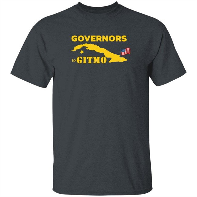 Podcast Merch Your Welcome Governors To Gitmo Shirt Podcast Merch Your Welcome Governors To Gitmo Shirt