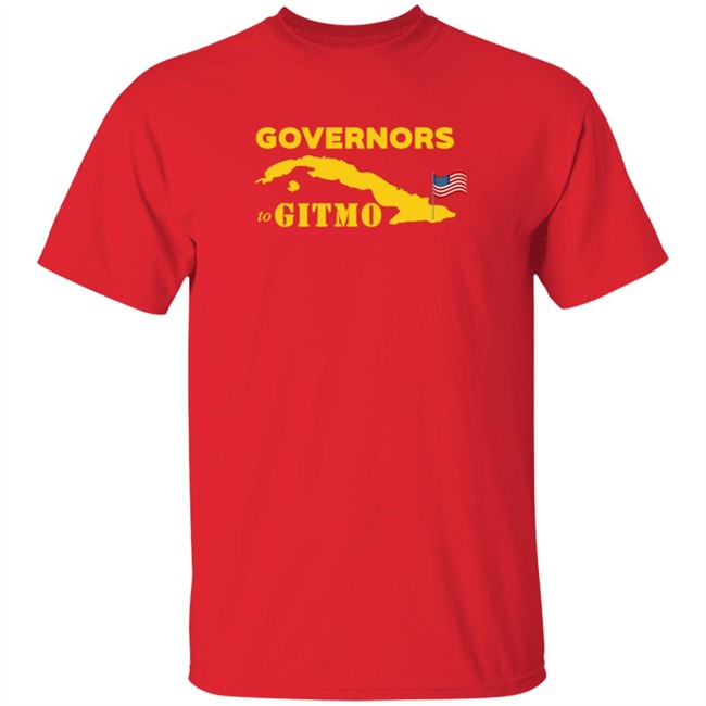 Podcast Merch Your Welcome Governors To Gitmo Shirt Podcast Merch Your Welcome Governors To Gitmo Shirt