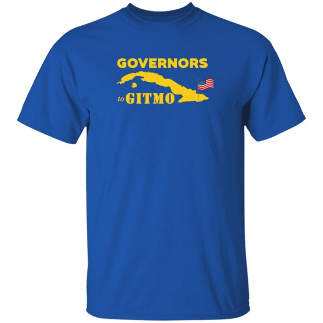 Podcast Merch Your Welcome Governors To Gitmo Shirt Podcast Merch Your Welcome Governors To Gitmo Shirt