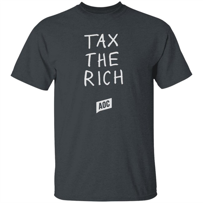 Ocasio Cortez Merch Tax The Rich Sweatshirt Ocasio Cortez Merch Tax The Rich Sweatshirt