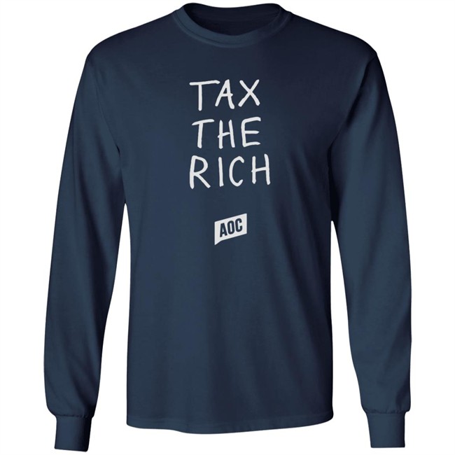 Ocasio Cortez Merch Tax The Rich Sweatshirt Ocasio Cortez Merch Tax The Rich Sweatshirt