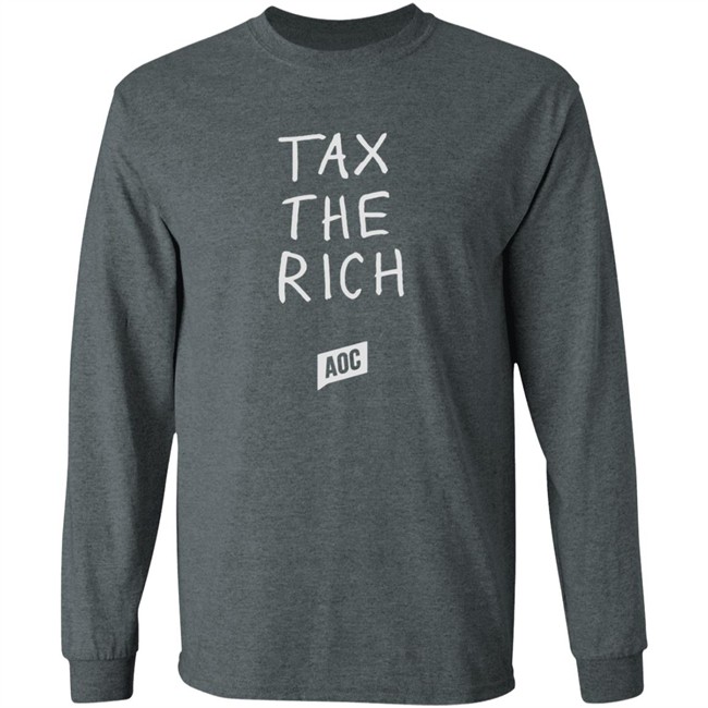 Ocasio Cortez Merch Tax The Rich Sweatshirt Ocasio Cortez Merch Tax The Rich Sweatshirt