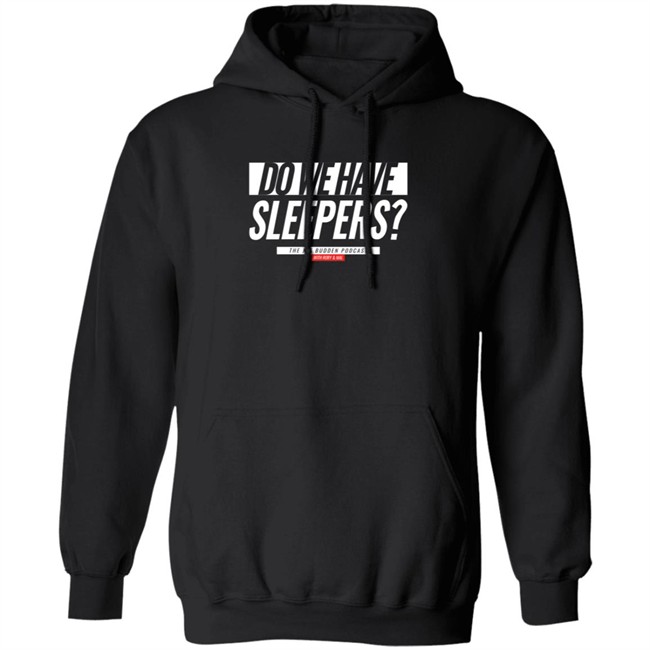 Joe Budden Merch Do We Have Sleepers White Text On Black Champion Hoodie Joe Budden Merch Do We Have Sleepers White Text On Black Champion Hoodie