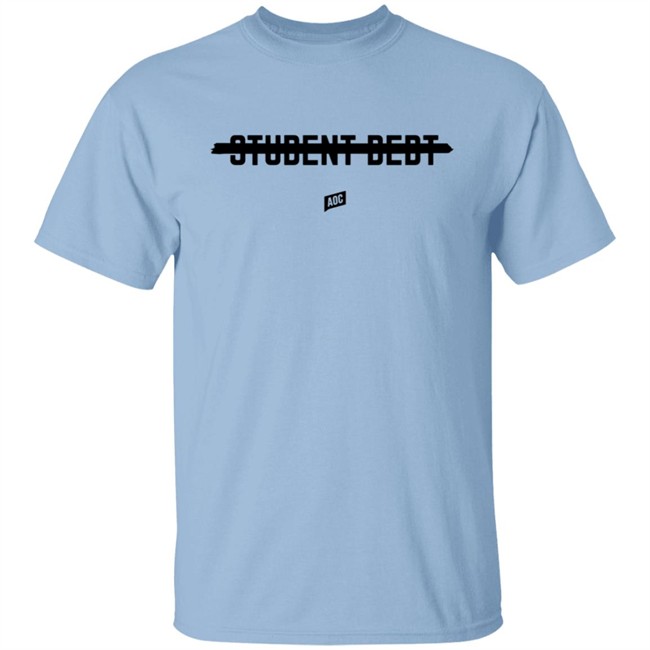 Ocasio Cortez Merch Cancel Student Debt Tee Shirt Ocasio Cortez Merch Cancel Student Debt Tee Shirt