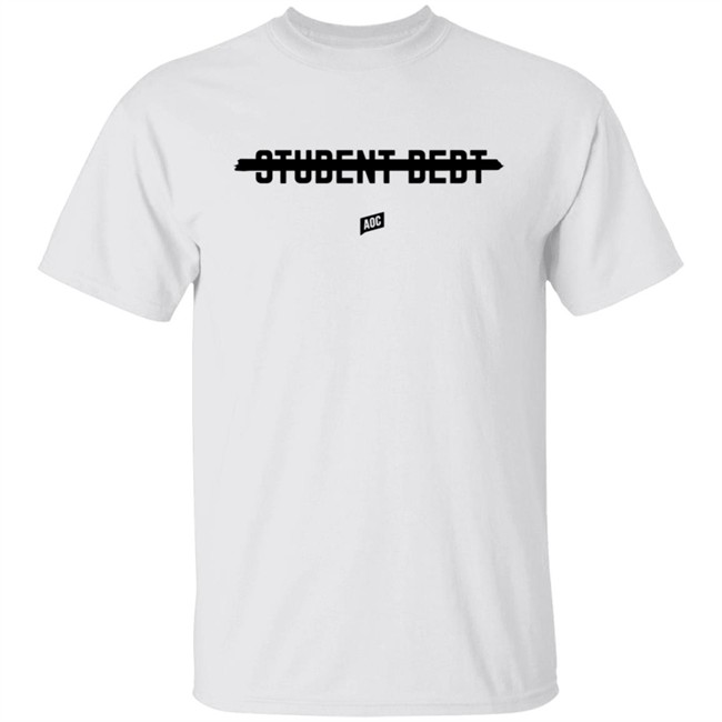 Ocasio Cortez Merch Cancel Student Debt Tee Shirt Ocasio Cortez Merch Cancel Student Debt Tee Shirt